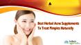 Best Herbal Acne Supplements To Treat Pimples Naturally