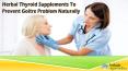 Herbal Thyroid Supplements To Prevent Goitre Problem Naturally