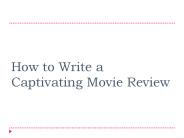 How to Write a Captivating Movie Review