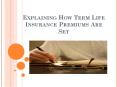 Explaining How Term Life Insurance Premiums Are Set PowerPoint PPT Presentation