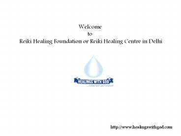 Best Reiki Healing Foundation in Kalkaji, Delhi- HealingsWithGod