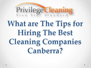 What are The Tips for Hiring The Best Cleaning Companies Canberra