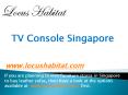 TV Console Singapore - www.locushabitat.com PowerPoint PPT Presentation