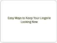 Easy Ways to Keep Your Lingerie Looking New PowerPoint PPT Presentation