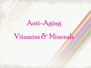 Anti-Aging Vitamins & Minerals