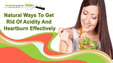 Natural Ways To Get Rid Of Acidity And Heartburn Effectively