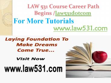 LAW 531 Course Career Path Begins law531dotcom
