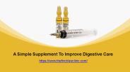 "A Simple Supplement To Improve Digestive Care