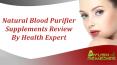 Natural Blood Purifier Supplements Review By Health Expert PowerPoint PPT Presentation