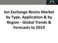 Ion Exchange Resins Market worth $2,034.64 Million by 2019 PowerPoint PPT Presentation