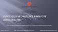 Does Your Workplace Promote Oral Health? PowerPoint PPT Presentation