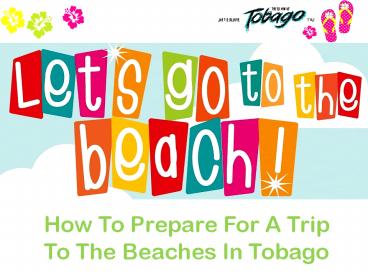 How To Prepare For A Trip To The Beaches In Tobago