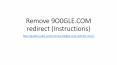 Remove 9 o0gle.com redirect (instructions) PowerPoint PPT Presentation