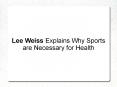 Lee Weiss Explains Why Sports are Necessary for Health PowerPoint PPT Presentation