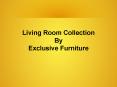 Exclusive Furniture Reviews - Living Room Collection PowerPoint PPT Presentation