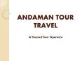 Best Ever Andaman Tour Package | Andaman Tour Travel PowerPoint PPT Presentation