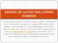 Groove on Latest Bollywood Numbers PowerPoint PPT Presentation