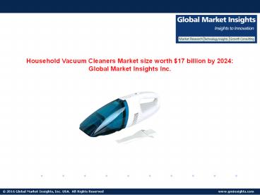 Household Vacuum Cleaners Market size worth $17 billion by 2024