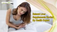 Natural Liver Supplements Review By Health Expert