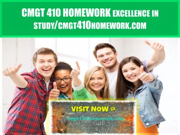 CMGT 410 HOMEWORK excellence in study /cmgt410homework.com