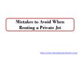 Mistakes to Avoid When Renting a Private Jet PowerPoint PPT Presentation