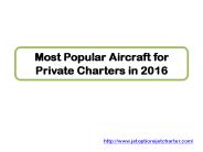 Most Popular Aircraft for Private Charters in 2016