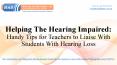 Handy Tips for Teachers to Liaise With Students With Hearing Loss PowerPoint PPT Presentation