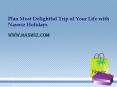 Plan Most Delightful Trip of Your Life with Naswiz Holidays PowerPoint PPT Presentation