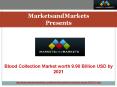 Blood Collection Market by Product, Application & End User - 2021 PowerPoint PPT Presentation