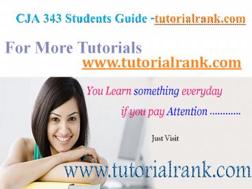 CJA 343 Course Success Begins/tutorialrank.com