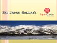 Ski Japan Holidays | Japan Ski Resorts PowerPoint PPT Presentation