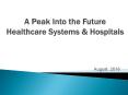 A Peak Into the FutureHealthcare Systems & Hospitals by Steven Lash PowerPoint PPT Presentation