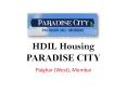 HDIL Housing Paradise City – Palghar Mumbai – Investors Clinic PowerPoint PPT Presentation
