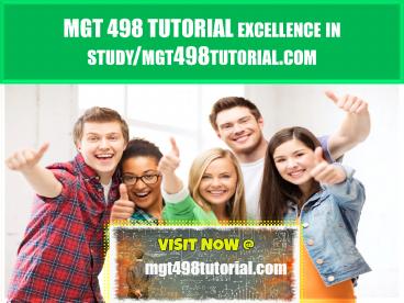 MGT 498 TUTORIAL excellence in study /mgt498tutorial.com