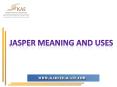 Fancy Jasper Meaning and Uses PowerPoint PPT Presentation
