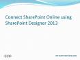 Connect SharePoint Online using SharePoint Designer 2013 PowerPoint PPT Presentation