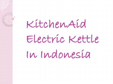 KitchenAid Electric Kettle in Indonesia