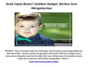 Anak Cepat Bosan? Jauhkan Gadget, Berikut Cara Mengatasinya