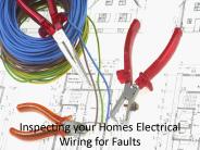 Inspecting your homes electrical wiring for faults