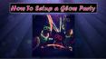 How To Setup a Glow Party PowerPoint PPT Presentation