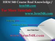 HRM 548 Course Real Knowledge / hrm548dotcom