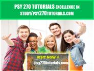 PSY 270 TUTORIALS excellence in study /psy270tutorials.com