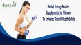 Herbal Energy Booster Supplements For Women To Enhance Overall Health Safely