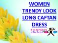 WOMEN TRENDY LOOK LONG CAFTAN DRESS PowerPoint PPT Presentation