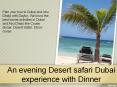 An evening Desert safari Dubai experience with Dinner PowerPoint PPT Presentation