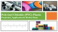 Polyvinyl Chloride (PVC) Plastic Properties, Market Share & Application PowerPoint PPT Presentation