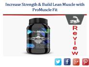 ProMuscle Fit @ http://www.healthboostup.com/promuscle-fit/