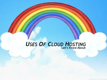 Uses Of Cloud Hosting