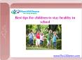 Best tips for children to stay healthy at school PowerPoint PPT Presentation