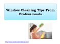Window Cleaning Tips From Professionals PowerPoint PPT Presentation